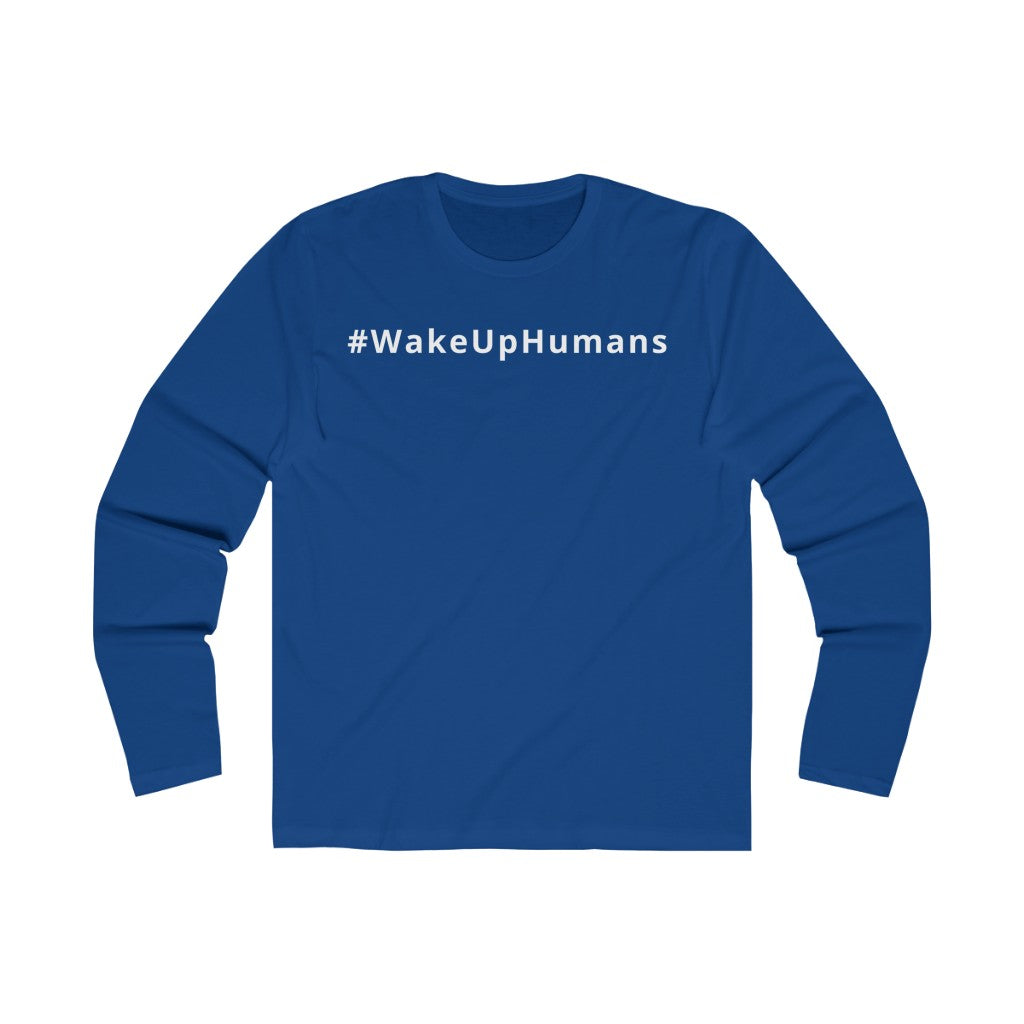 Men's Wake Up Humans Long Sleeve