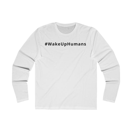 Men's Wake Up Humans Long Sleeve