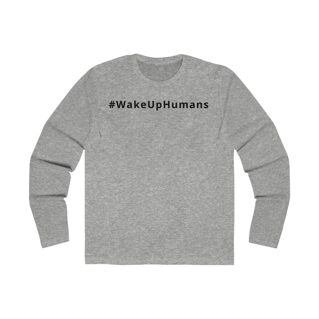 Men's Wake Up Humans Long Sleeve