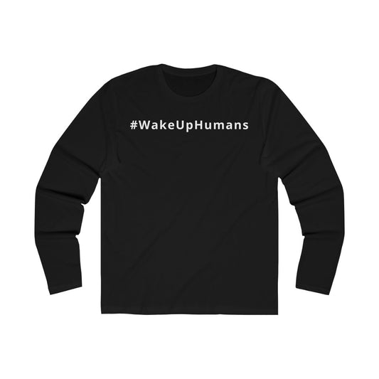 Men's Wake Up Humans Long Sleeve