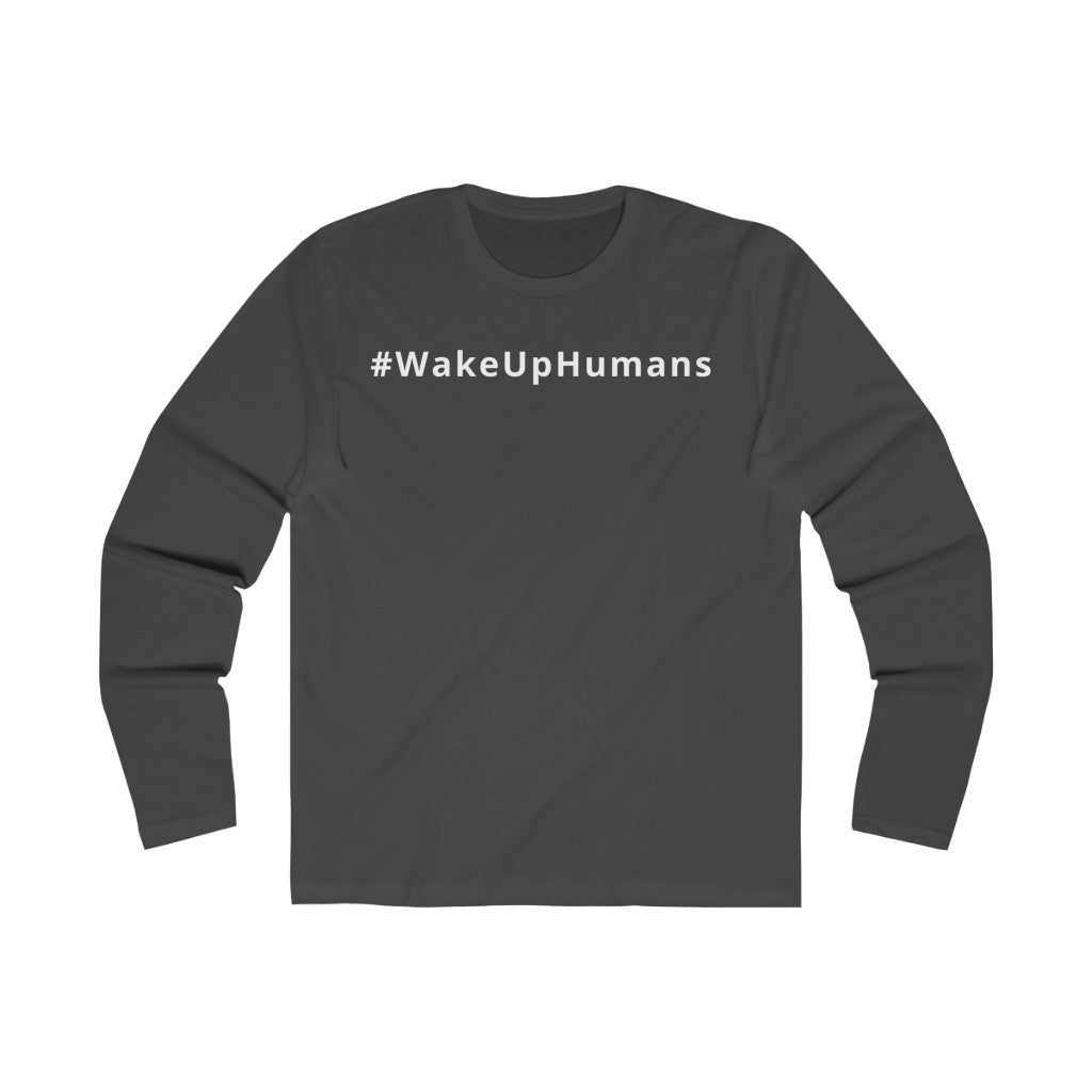 Men's Wake Up Humans Long Sleeve