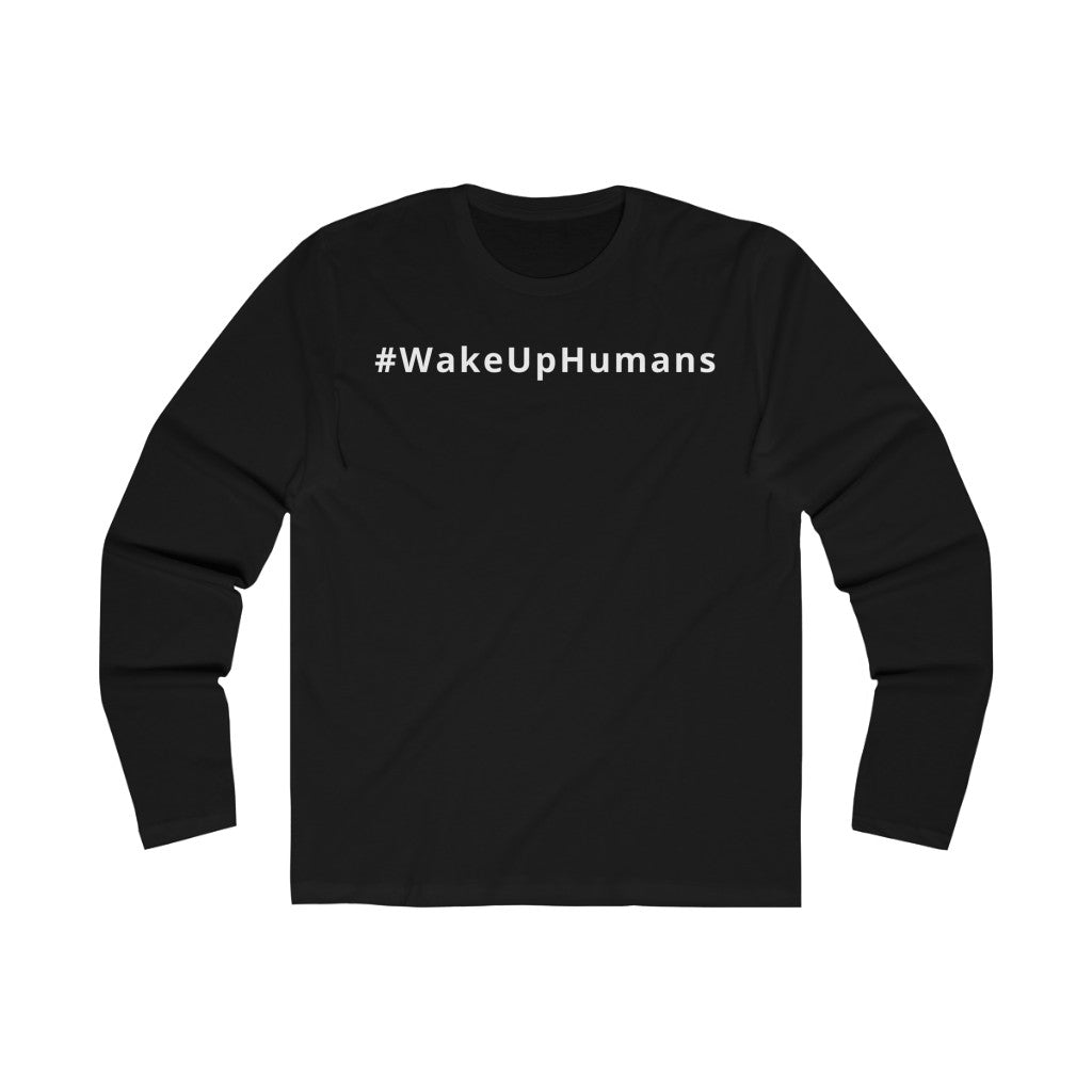 Men's Wake Up Humans Long Sleeve